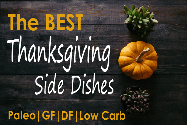 19 deceptively easy Thanksgiving side dishes to impress your friends. And they are actually healthy and good for you! Gluten free, dairy free, paleo and vegan options so everyone can enjoy!