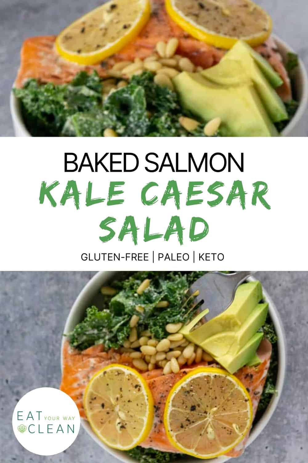 Baked Salmon Kale Caesar Eat Your Way Clean