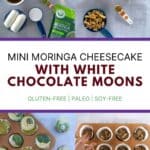 Mini moringa cheesecake with white chocolate moons